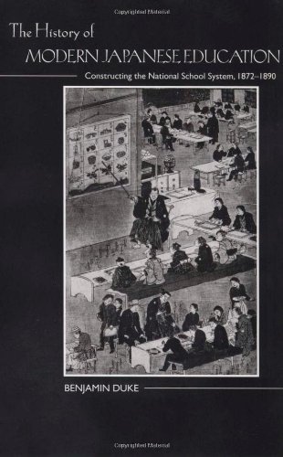 The History Of Modern Japanese Education Constructing The National School System 18721890 Prof Benjamin Duke