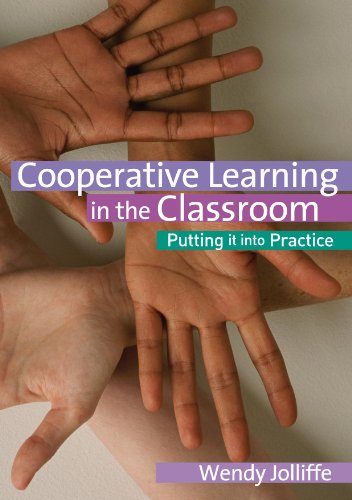 Cooperative Learning In The Classroom Putting It Into Practice 1st Edition Wendy Jolliffe