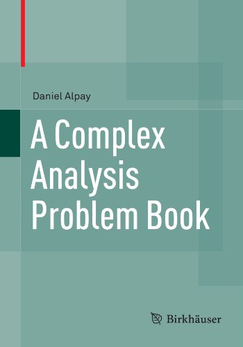 A Complex Analysis Problem Book 1st Edition Daniel Alpay
