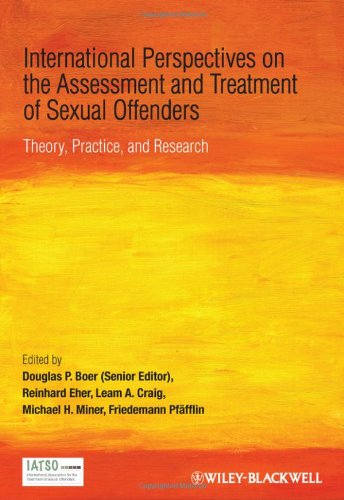 International Perspectives On The Assessment And Treatment Of Sexual Offenders Theory Practice And Research 1st Edition Reinhard Eher