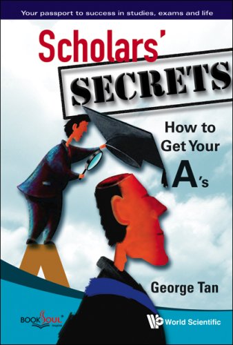 Scholars Secrets How To Get Your As George Tan