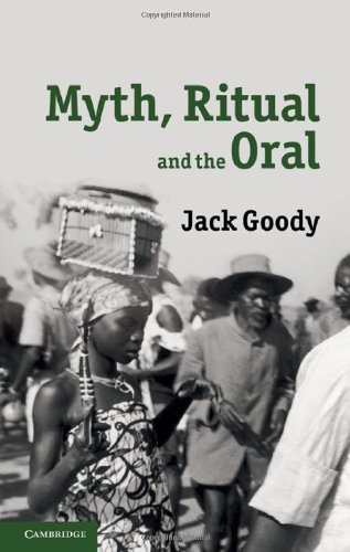 Myth Ritual And The Oral 1st Edition Jack Goody