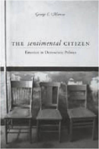 The Sentimental Citizen Emotion In Democratic Politics George E Marcus