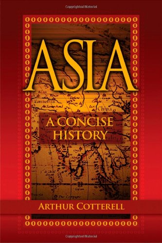 Asia A Concise History 1st Edition Arthur Cotterell