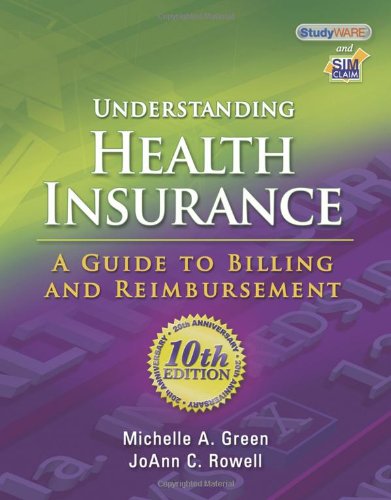 Understanding Health Insurance A Guide To Billing And Reimbursement 10th Edition Michelle A Green