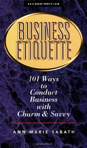 Business Etiquette 101 Ways To Conduct Business With Charm And Savvy Second Ann Marie Sabath