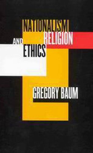 Nationalism Religion And Ethics Gregory Baum