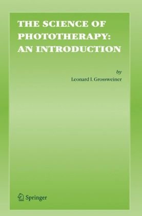 The Science Of Phototherapy An Introduction 1st Edition Leonard I Grossweiner