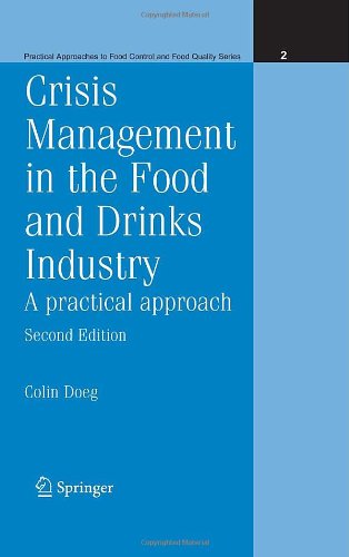 Crisis Management In The Food And Drinks Industry A Practical Approach Practical Approaches To Food Control And Food Quality Series 2nd Colin Doeg