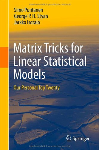 Matrix Tricks For Linear Statistical Models Our Personal Top Twenty 1st Edition Simo Puntanen