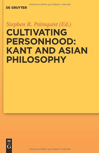 Cultivating Personhood Kant And Asian Philosophy 1st Edition Stephen R Palmquist Editor