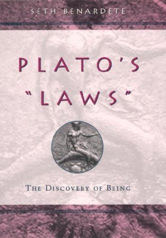 Platos Laws The Discovery Of Being 2nd Seth Benardete