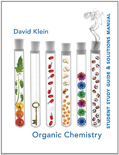Organic Chemistry Student Study Guide And Solutions Manual 1st Edition David R Klein