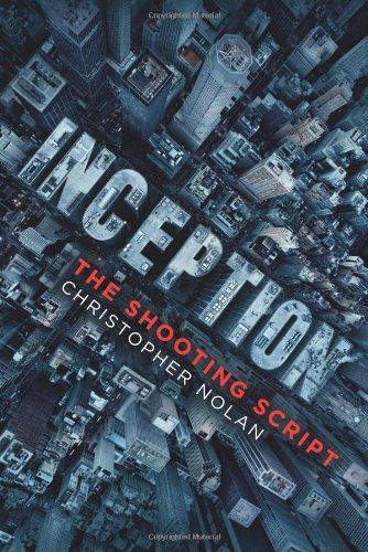 Inception The Shooting Script Christopher Nolan Jonah Nolan