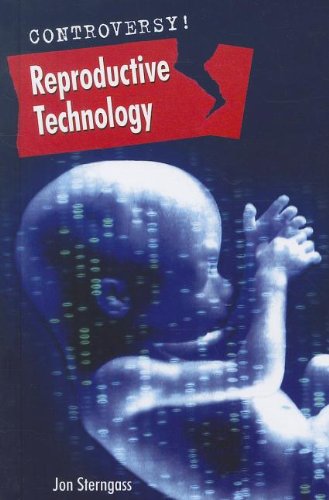 Reproductive Technology Controversy By Jon Sterngass