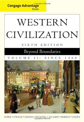 Western Civilization Beyond Boundaries Volume Ii Since 1560 Advantage Edition Sixth Edition 6th Edition Thomas F X Noble