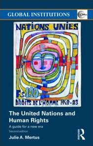 The United Nations And Human Rights A Guide For A New Era Global Institutions 2nd Edition Julie Mertus