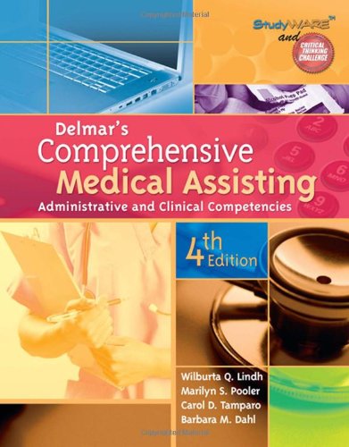 Delmars Comprehensive Medical Assisting Administrative And Clinical Competencies 4th Edition 4th Edition Wilburta Q Lindh