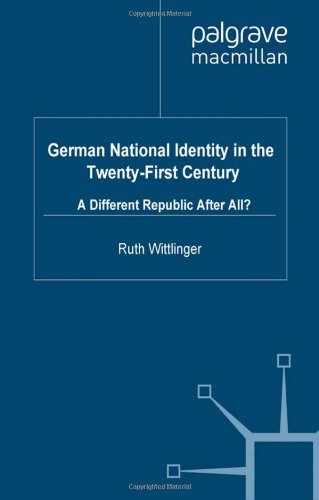 German National Identity In The Twentyfirst Century A Different Republic After All New Perspectives In German Political Studies Ruth Wittlinger