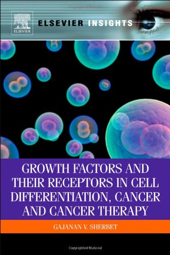 Growth Factors And Their Receptors In Cell Differentiation Cancer And Cancer Therapy Elsevier Insights 1st Edition G V Sherbet