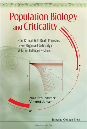 Population Biology And Criticality From Critical Birthdeath Processes To Selforganized Criticality In Mutation Pathogen Systems 1st Edition Nico Stollenwerk