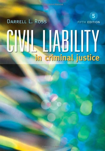Civil Liability In Criminal Justice Fifth Edition 5th Darrell L Ross
