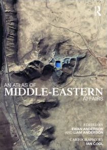 An Atlas Of Middle Eastern Affairs 1st Edition Ewan W Anderson