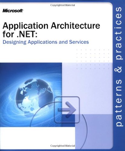 Application Architecture For Net Designing Applications And Services 1st Edition Microsoft Corporation