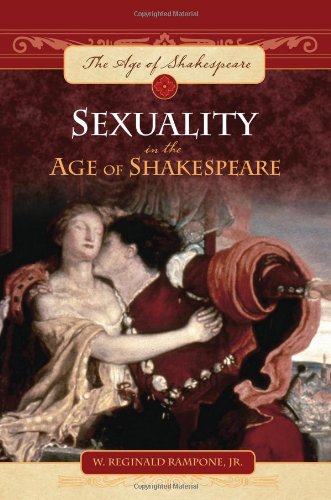 Sexuality In The Age Of Shakespeare W Reginald Rampone Jr