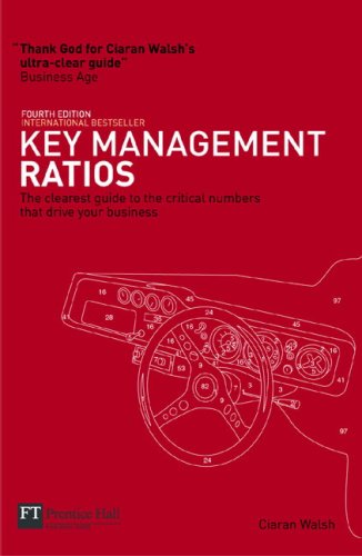 Key Management Ratios The Clearest Guide To The Critical Numbers That Drive Your Business 4th Edition Financial Times Series 4th Ciaran Walsh