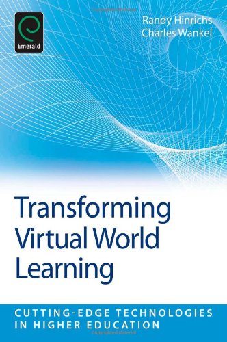 Transforming Virtual World Learning Cuttingedge Technologies In Higher Education Randy Hinrichs