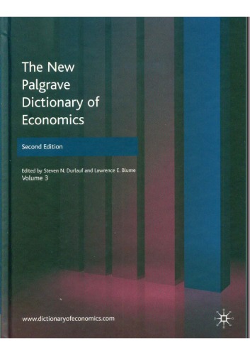 The New Palgrave Dictionary Of Economics Second Edition Volume 3 Steven N Durlauf And Lawrence E Blume