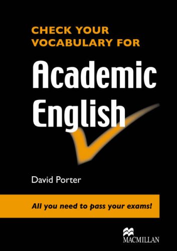 Check Your Vocabulary For Academic English All You Need To Pass Your Exams David Porter