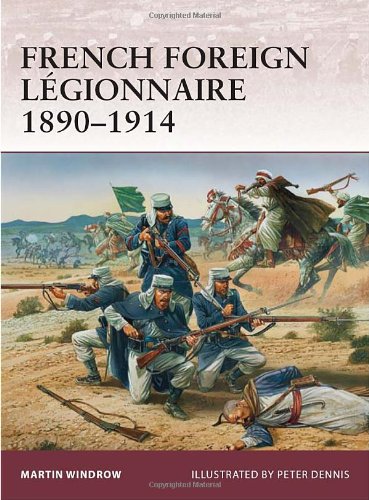 French Foreign Legionnaire 18901914 Warrior Martin Windrow