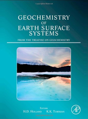 Geochemistry Of Earth Surface Systems A Derivative Of The Treatise On Geochemistry 1st Edition Heinrich D Holland