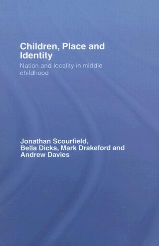 Children Place And Identity Nation And Locality In Middle Childhood 1st Edition Jonathan Scourfield