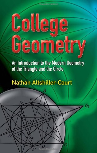 College Geometry An Introduction To The Modern Geometry Of The Triangle And The Circle 2nd Revision Nathan Altshillercourt