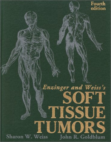 Enzinger And Weisss Soft Tissue Tumors 4th Edition 4th Edition Sharon W Weiss