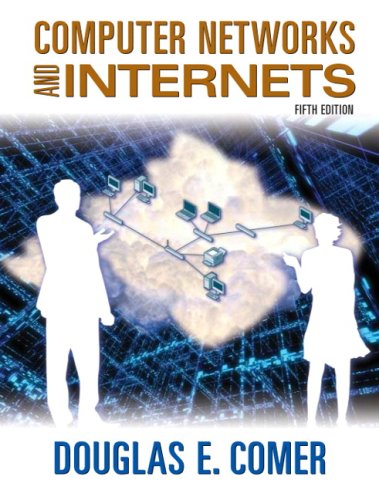 Computer Networks And Internets With Cdrom And Companion Website Access Code Card Edition 5 5th Douglas E Comer