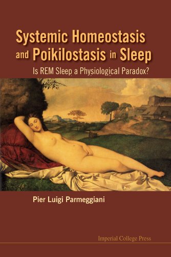 Systemic Homeostasis And Poikilostasis In Sleep Is Rem Sleep A Physiological Paradox 1st Edition Pier Luigi Parmeggiani