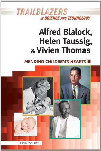 Alfred Blalock Helen Taussig Vivien Thomas Mending Childrens Hearts Lisa Yount
