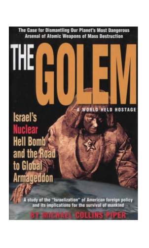 The Golem Israels Nuclear Hell Bomb And The Road To Global Armageddon 2007 Michael Collins Piper