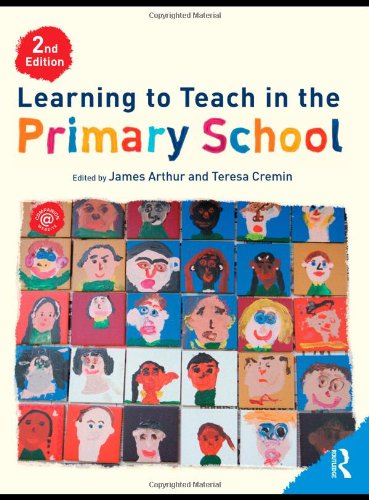 Learning To Teach In The Primary School Learning To Teach In The Primary School Series 2nd Edition 2nd James Arthur