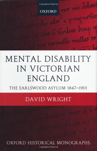 Mental Disability In Victorian England The Earlswood Asylum 18471901 David Wright
