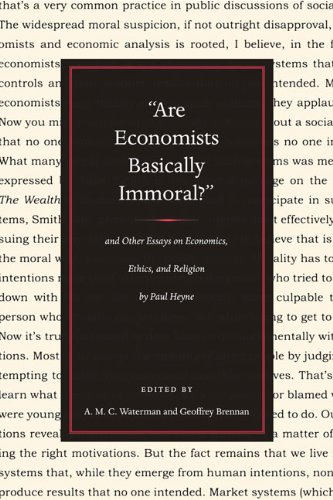 Are Economists Basically Immoral And Other Essays On Economics Ethics And Religion New Edition Paul Heyne