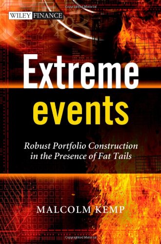 Extreme Events Robust Portfolio Construction In The Presence Of Fat Tails The Wiley Finance Series 1st Edition Malcolm Kemp