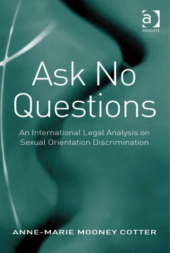 Ask No Questions An International Legal Analysis On Sexual Orientation Discrimination Annemarie Mooney Cotter