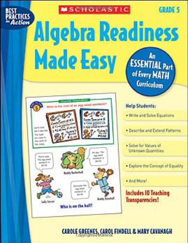 Algebra Readiness Made Easy Grade 5 An Essential Part Of Every Math Curriculum Best Practices In Action Mary Cavanagh