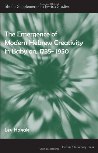 The Emergence Of Modern Hebrew Creativity In Babylon 17351950 Lev Hakak