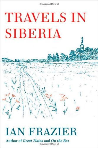 Travels In Siberia First Edition Ian Frazier